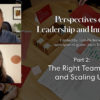 The Right Team Size and Scaling Up - Perspectives on Leadership and Innovation